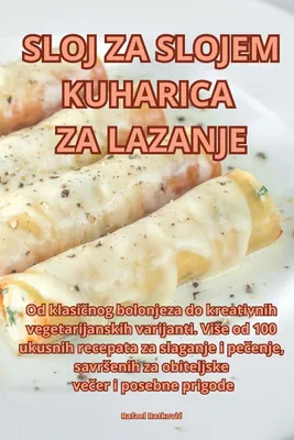 Produktbild von Sloj Za Slojem Kuharica Za Lazanje