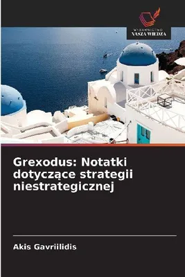 Produktbild von Grexodus: Notatki dotycz¿ce strategii niestrategicznej