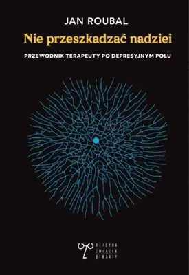 Produktbild von Nie przeszkadzać nadziei. Przewodnik terapeuty... - Jan Roubal