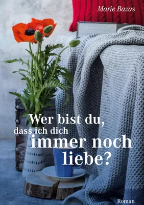 Produktbild von Wer bist du, dass ich dich immer noch liebe