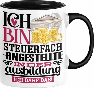 Produktbild von Steuerfachangestellte Ausbildung Start Geschenk Tasse Ich Bin Steuerfachangestellte In Der Ausbildung Ich Darf Das Kaffee-Becher Geschenkidee (Schwarz)