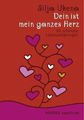 Image de Dein ist mein ganzes Herz: 99 schönste Liebeserklärungen
