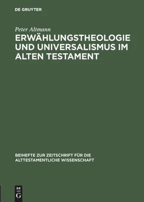Produktbild von Erwählungstheologie und Universalismus im Alten Testament