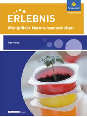 Image de Erlebnis Naturwissenschaften. Wahlpflichtfach: Themenheft Recycling. Nordrhein-Westfalen