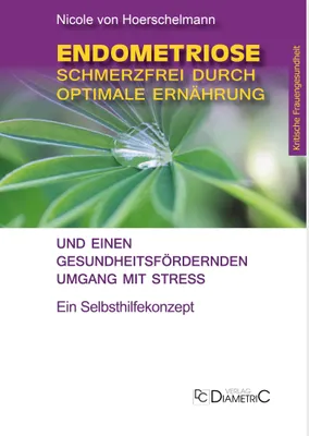 Produktbild von Endometriose: Schmerzfrei durch optimale Ernährung und einen gesundheitsfördernden Umgang mit Stress
