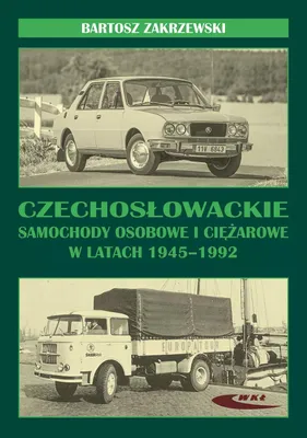 Produktbild von Czechosłowackie samochody osobowe i ciężarowe 1945-1992