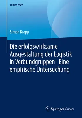 Zdjęcie produktu dla Die erfolgswirksame Ausgestaltung der Logistik in Verbundgruppen : Eine empirische Untersuchung