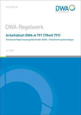 Immagine prodotto di Arbeitsblatt DWA-A 791 (TRwS 791) Technische Regel wassergefährdender Stoffe - Heizölverbraucheranlagen