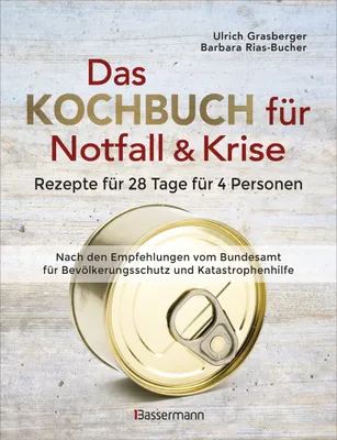 Produktbild von Das Kochbuch für Notfall und Krise - Rezepte für 28 Tage für 4 Personen. 3 Mahlzeiten und 1 Snack pro Tag.