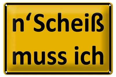 Produktbild von Blechschild Spruch 30x20cm n´Scheiß muss ich