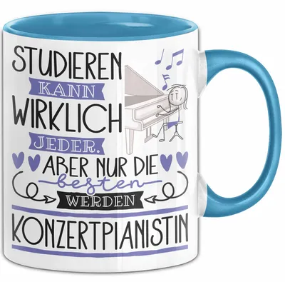 Produktbild von Konzertpianistin Tasse Lustiges Geschenk Studieren Kann Wirklich Jeder Nur Die Besten Werden Konzertpianistin (Blau)