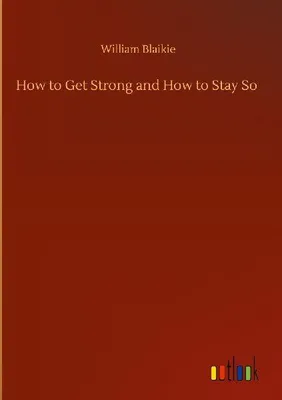 Produktbild von How to Get Strong and How to Stay So