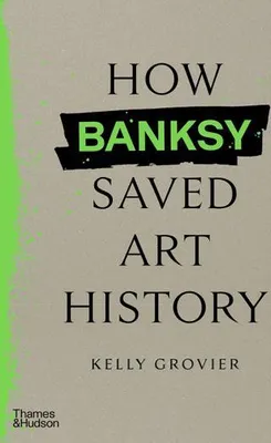 Zdjęcie produktu dla Jak Banksy uratował historię sztuki