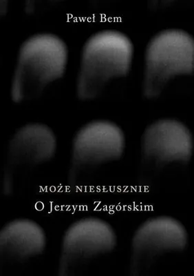 Produktbild von ISBN Może niesłusznie O Jerzym Zagórskim, Polski, Broszurowa okładka, 336 stron(y)