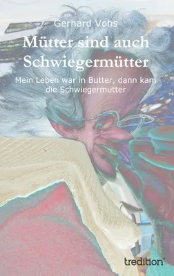 Produktbild von Mütter sind auch Schwiegermütter