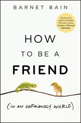Image de How to be a Friend (In an Unfriendly World)