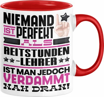 Produktbild von Reitstundenlehrer Geschenk Tasse Lustige Geschenkidee für Reitstundenlehrer Geburtstag Kaffee-Becher Niemand Ist Perfekt Aber Als Reitstundenlehrer Ist Man Nah Dran (Rot)