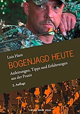 Produktbild von Bogenjagd heute: Praxisorientierte Ausführungen