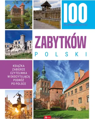 Zdjęcie produktu dla 100 najpiękniejszych zabytków Polski - null null (Buch auf Polnisch)