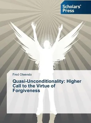 Produktbild von Quasi-Unconditionality: Higher Call to the Virtue of Forgiveness