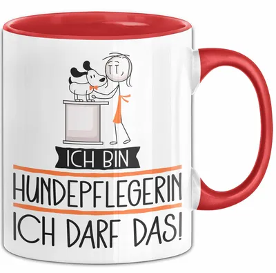 Produktbild von Geschenk für Hundepflegerin Tasse Lustige Geschenkidee Geburtstag Ich Bin Hundepflegerin Ich Darf Das (Rot)