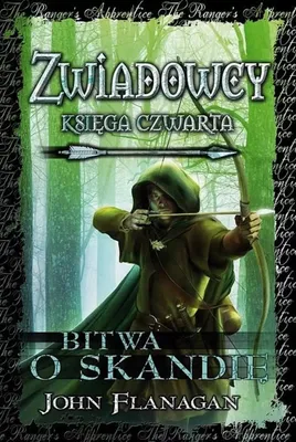 Zdjęcie produktu dla Zwiadowcy Tom 4 Bitwa o Skandię - John Flanagan