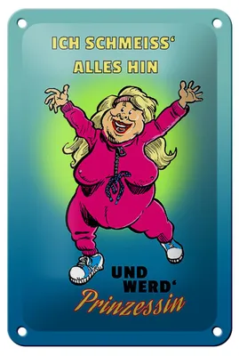 Produktbild von Blechschild Spruch 12x18cm Schmeiss alles hin werd Prinzessin