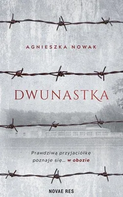 Imagen del producto de Dwunastka - Agnieszka Nowak - powieść o obozie koncentracyjnym