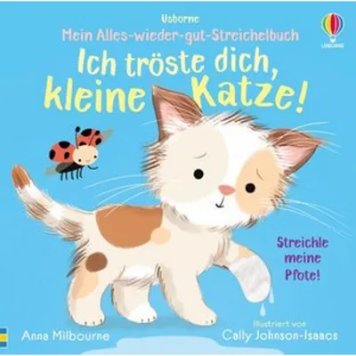 Produktbild von Mein Alles-wieder-gut-Streichelbuch: Ich tröste dich, kleine Katze!