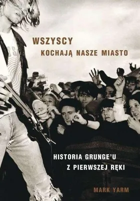 Immagine prodotto di ISBN Wszyscy kochają nasze miasto. Historia Grungeuu z pierwszej ręki, Polski, Broszurowa okładka, 532 stron(y)