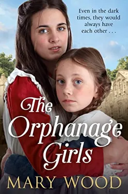 Obrázok produktu pre Dievčatá zo sirotinca (The Orphanage Girls, 1), Wood, Mary, I