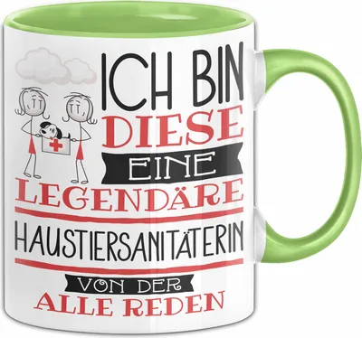 Produktbild von Haustiersanitäterin Tasse Geschenk Ich Bin Diese Eine Legendäre Haustiersanitäterin Von Der Alle Reden Geschenkidee Geburtstag Weihnachten (Grün)