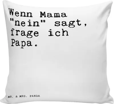 Produktbild von Mr. & Mrs. Panda Kissen 40x40 Wenn Mama "nein" sagt,... - Weiß - Geschenk, Papa, Männer, Sofakissen, Polsterkissen, Spruch Sprüche Weisheiten Zitate Lustig Weisheit Worte