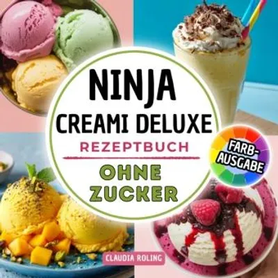 Produktbild von Ninja Creami DELUXE Rezeptbuch ohne Zucker