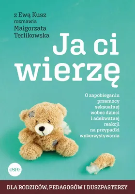 Obrázek produktu pro Ja Ci Wierzę. O Zapobieganiu Przemocy Seksualnej..
