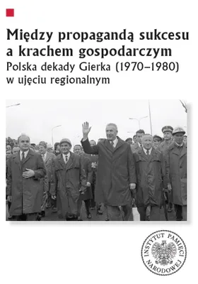 Immagine prodotto di Między Propagandą Sukcesu a Krachem Gospodarczym Polska 1970-1980 - Książka