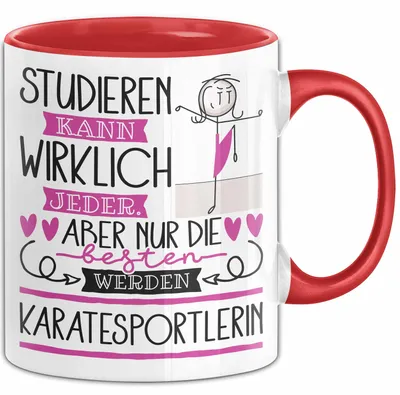 Produktbild von Karatesportlerin Tasse Lustiges Geschenk Studieren Kann Wirklich Jeder Nur Die Besten Werden Karatesportlerin (Rot)