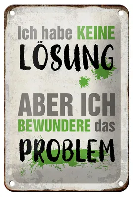 Produktbild von Blechschild Spruch 12x18cm ich habe keine Lösung aber