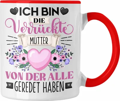 Produktbild von Trendation - Mutter Tasse Geschenk Lustiger Spruch Geschenkidee Ich Bin Die Verrückte Mutter Von Der Alle Geredet Haben (Rot)