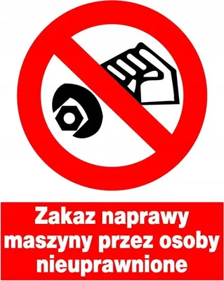 Obrázok produktu pre zákaz nepovolených opráv stroja pvc značka 225X275 ZAKÁZANÉ