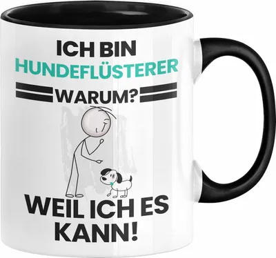 Produktbild von Hundeflüsterer Geschenk Tasse Lustiger Spruch Ich Bin Hundeflüsterer Warum Weil Ich Es Kann Geschenkidee Bester Hundeflüsterer Geburtstag Kaffee-Becher (Schwarz)