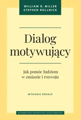 Obrázek produktu pro Dialog motywujący. Jak pomóc ludziom w zmianie i rozwoju, wydanie drugie