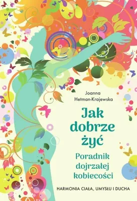 Produktbild von Jak dobrze żyć - Poradnik dojrzałej kobiecości Książka
