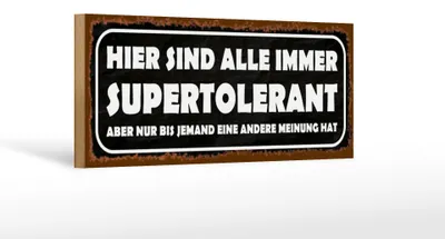 Produktbild von Holzschild Spruch 27x10cm sind alle immer supertolerant