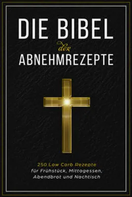 Immagine prodotto di Die Bibel der Abnehmrezepte - 250 Low Carb Rezepte für Frühstück, Mittagessen, Abendbrot und Nachtisch