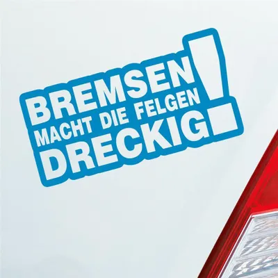Produktbild von Auto Aufkleber Bremsen macht die Felgen dreckig! 15x8 cm Hellblau Sticker Heckscheibenaufkleber