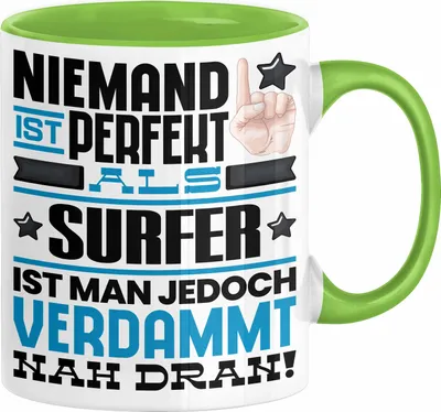 Produktbild von Surfer Geschenk Tasse Lustige Geschenkidee für Surfer Geburtstag Kaffee-Becher Niemand Ist Perfekt Aber Als Surfer Ist Man Nah Dran (Grün)