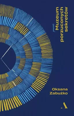 Zdjęcie produktu dla Muzeum porzuconych sekretów - Oksana Zabużko, Katarzyna Kotyńska