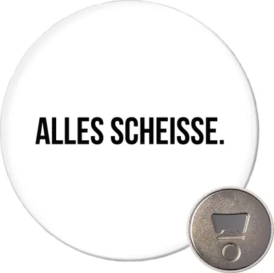 Produktbild von Huuraa Magnet Alles Scheisse Schriftzug 59mm Kühlschrankmagnet rund Flaschenöffner Geschenkidee