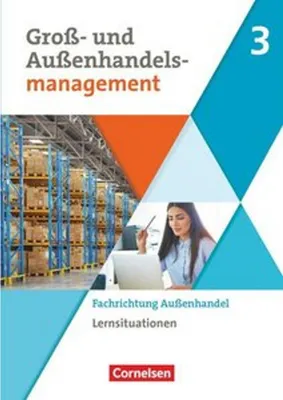 Produktbild von Groß- und Außenhandel Band 03. Arbeitsbuch mit Lernsituationen (Fachrichtung Außenhandel)